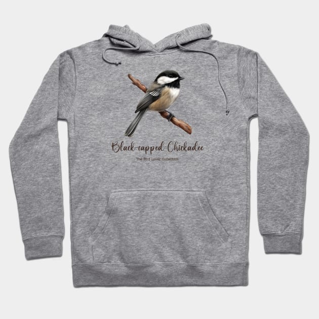 Black-capped Chickadee - The Bird Lover Collection Hoodie by goodoldvintage